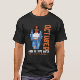 Afro Girl October Is My Birthday Yep The Whole Mon T-Shirt