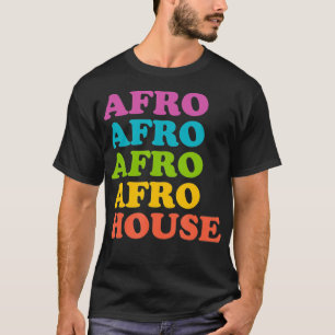 Afro House - EDM DJ Vintage Rave Dance Music T-Shirt