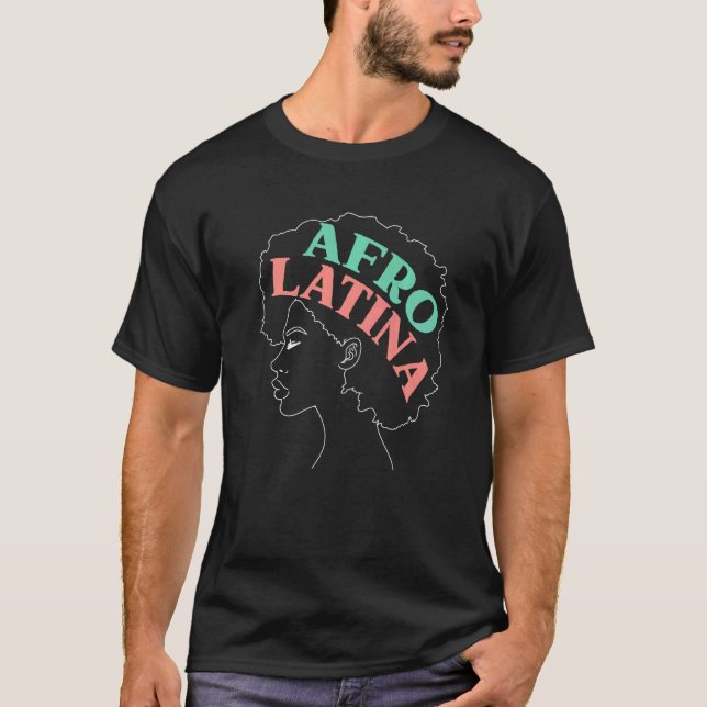 Afro Latina Afrocentric Black Pride Afro Hair   T-Shirt (Front)