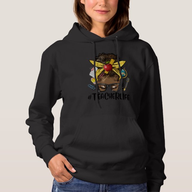 Afro Messy Bun Teacher Life Black Woman Appreciati Hoodie (Front)