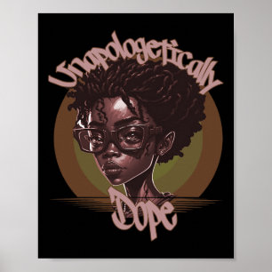 Afro Queen Unapologetically Dope Black History Mon Poster