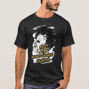 Afro Woman Birthday Outfit 25 Years Old Birthday Q T-Shirt