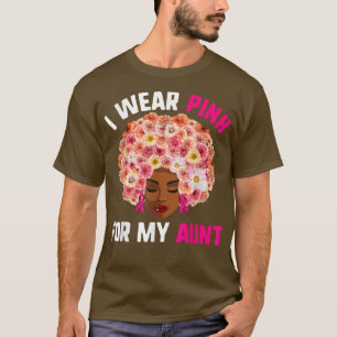 Afro Woman Breast Cancer s, I Wear Pink For My Aun T-Shirt