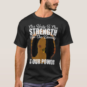 Afro Woman Our Unity Our Strength Our Diversity Ou T-Shirt