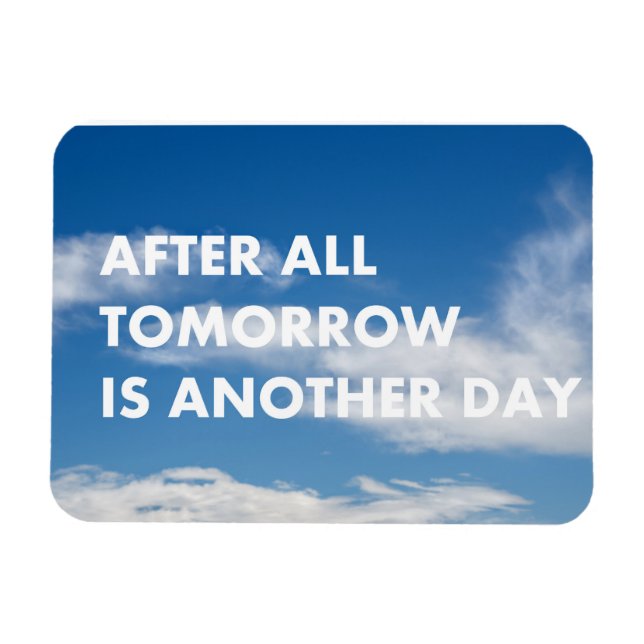 After all tomorrow is another day magnet (Horizontal)