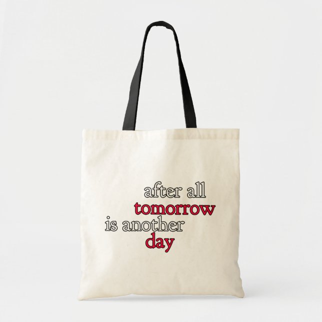 After All Tomorrow Is Another Day Tote Bag (Front)