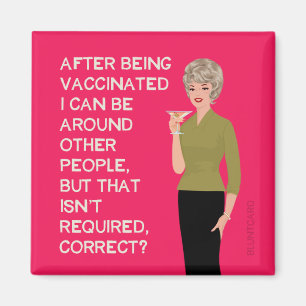 After being vaccinated I can be around other peopl Magnet
