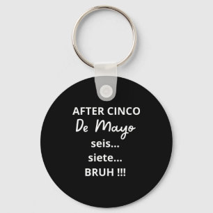 After Cinco De Mayo 6-7 Bruh Funny Meme, Mexican P Key Ring