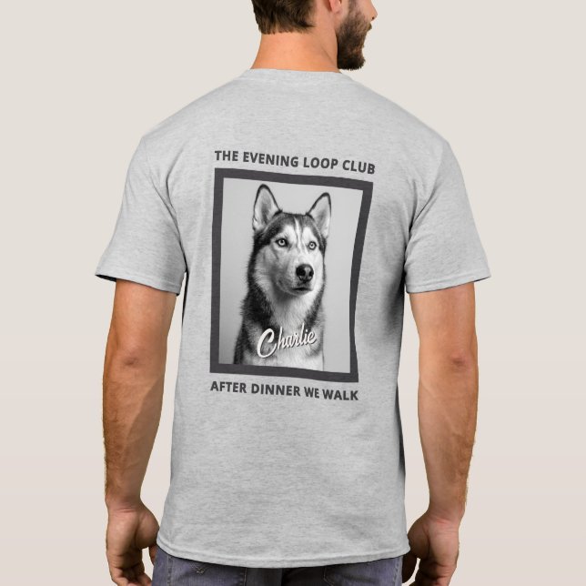 After Dinner We Walk Dog Lover Custom Photo T-Shirt (Back)
