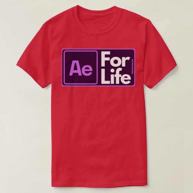 After effects for life  T-Shirt (Design Front)
