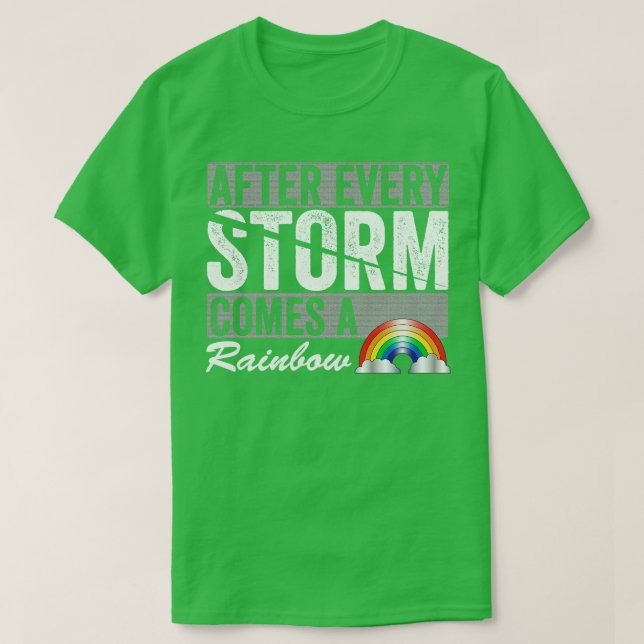 After Every Storm Comes A Rainbow T-Shirt (Design Front)
