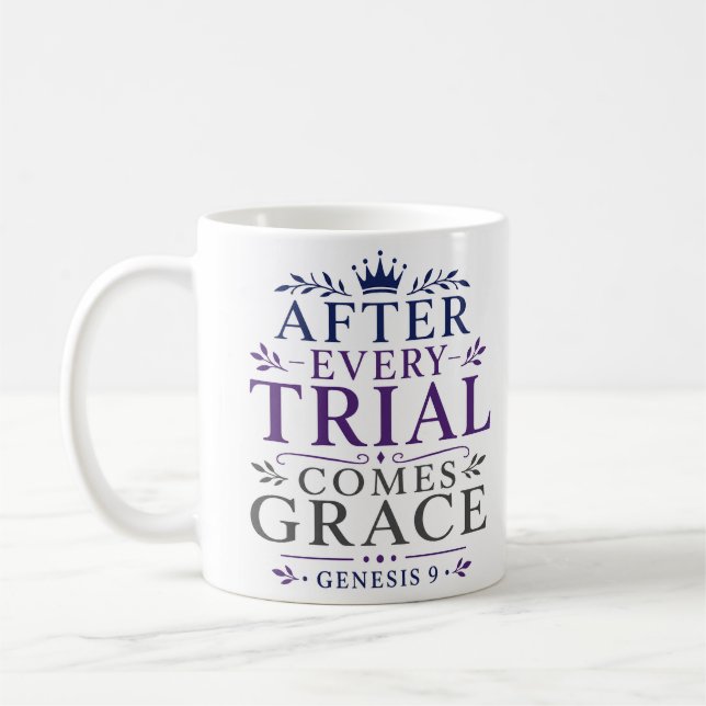 After Every Trial Comes Grace Christian Inspired Coffee Mug (Left)