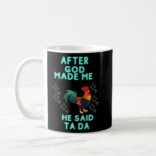 After God Made Me He Said Ta Da  Coffee Mug (Left)