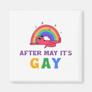 After May It's Gay Funny LGBT Pride Month  Magnet