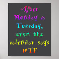 After Monday Tuesday Funny Calendar Says Wtf