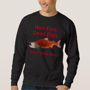 After Salmon - Stop Pebble Mine Sweatshirt
