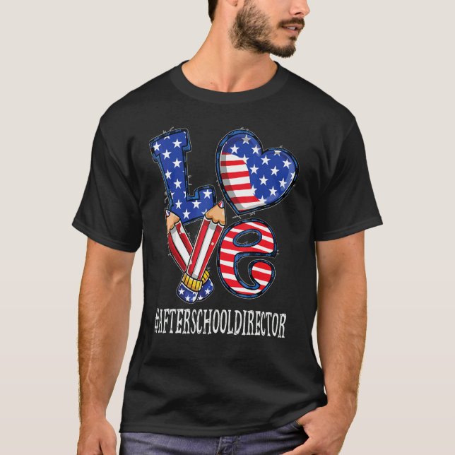 After School Director Love Usa Flag Fireworks 4th  T-Shirt (Front)