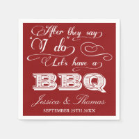 After They Say I Do Lets Have A BBQ! - Red