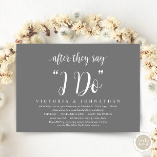 After They Say I DO, Wedding Elopement Dinner Invi Invitation