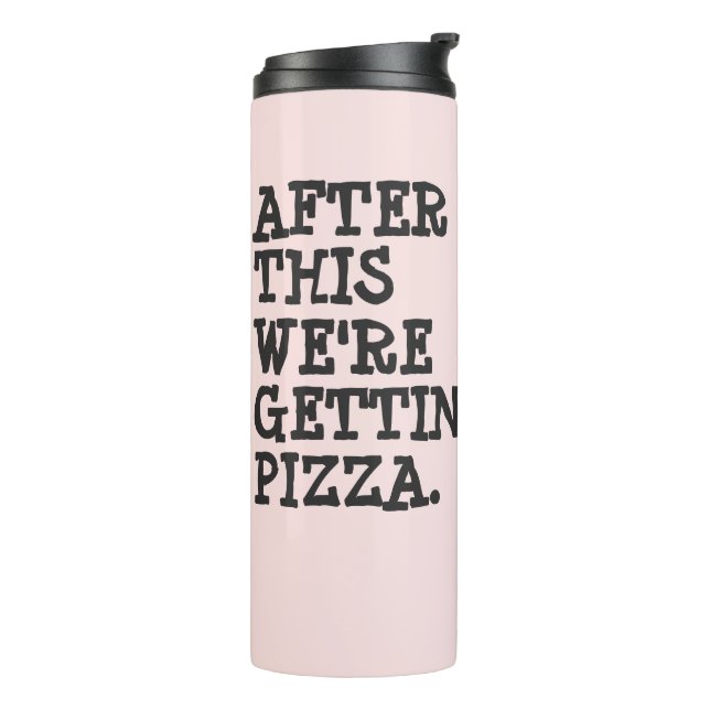 After This We're Getting Pizza | Water Bottle (Rotated Left)