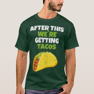 After This We're Getting Tacos Tee Funny Taco 