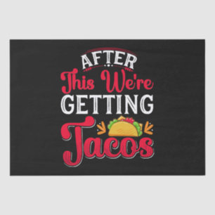 After This We're Getting Tacos Tissue Paper