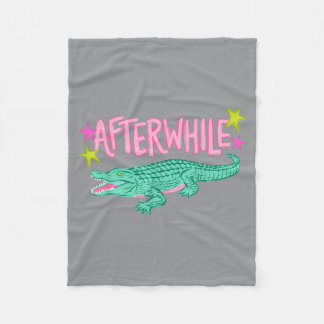 After While Crocodile See Ya Gator Funny Last Day Fleece Blanket