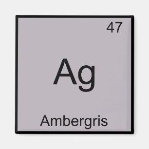 Ag - Ambergris Funny Chemistry Element Symbol Tee Magnet