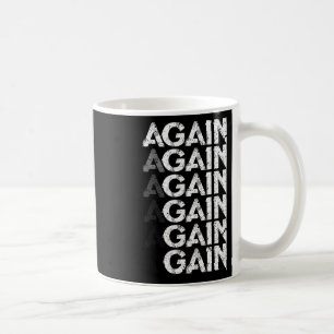 Again Gain Funny Bodybuilding Gym Workout Gift Coffee Mug
