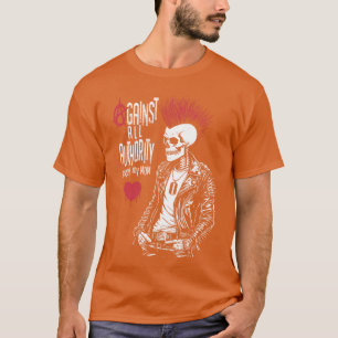 Against All Authority Except My Mum Funny Punk Roc T-Shirt