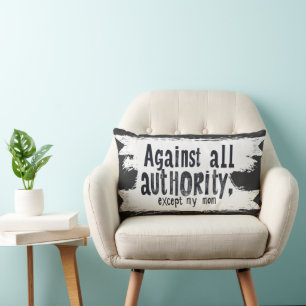 Against All Authority Except My Mum Lumbar Cushion