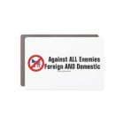 Against All Enemies Foreign And Domestic