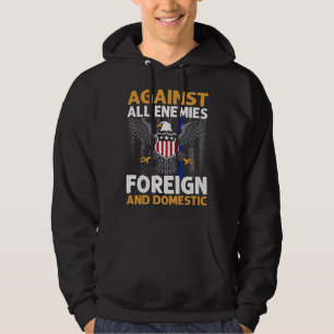 Against All Enemies Foreign And Domestic Veteran s Hoodie