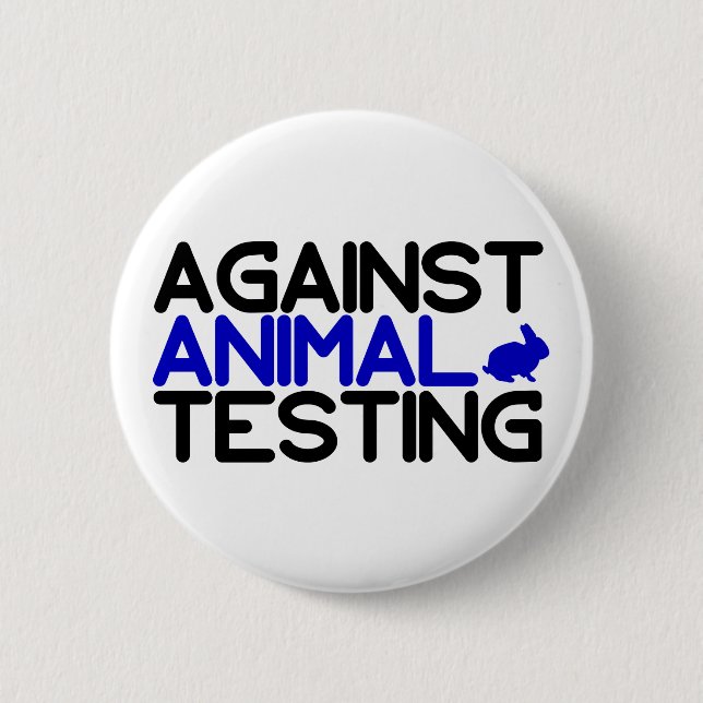 Against Animal Testing 6 Cm Round Badge (Front)