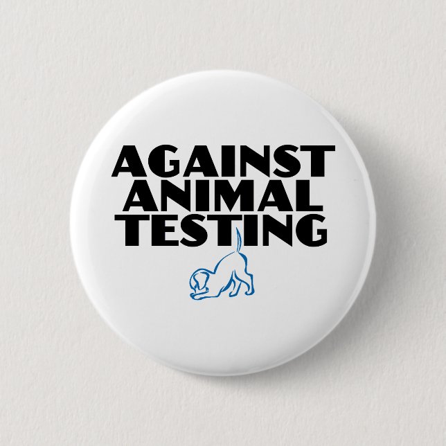 Against Animal Testing 6 Cm Round Badge (Front)