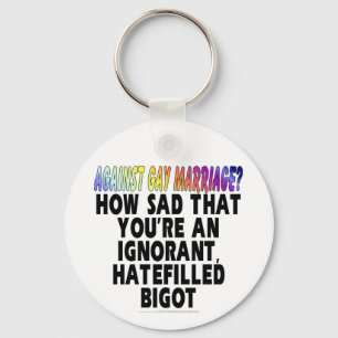 Against gay marriage? key ring