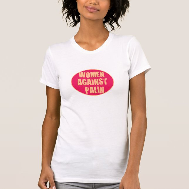 Against Palin T-Shirt (Front)