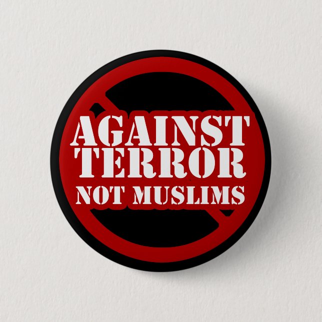 Against Terror, Not Muslims 6 Cm Round Badge (Front)