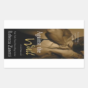 Against the Wall by Rebecca Zanetti Rectangular Sticker