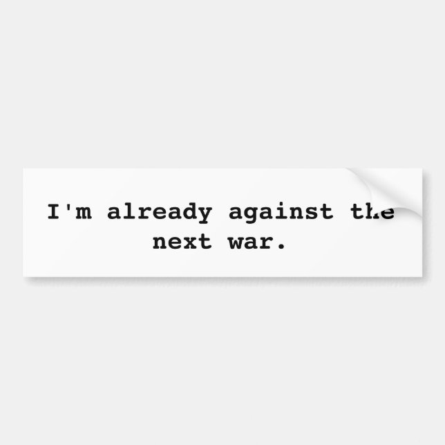 Against War Bumper Sticker (Front)