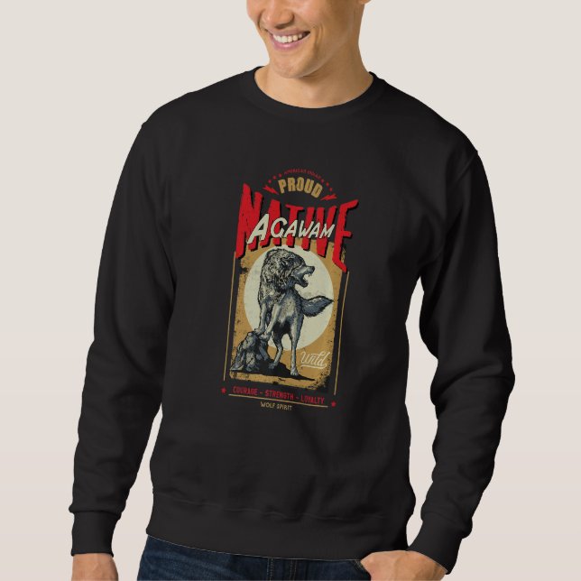 Agawam Native American Indian Born Wolf Spirit Ret Sweatshirt (Front)