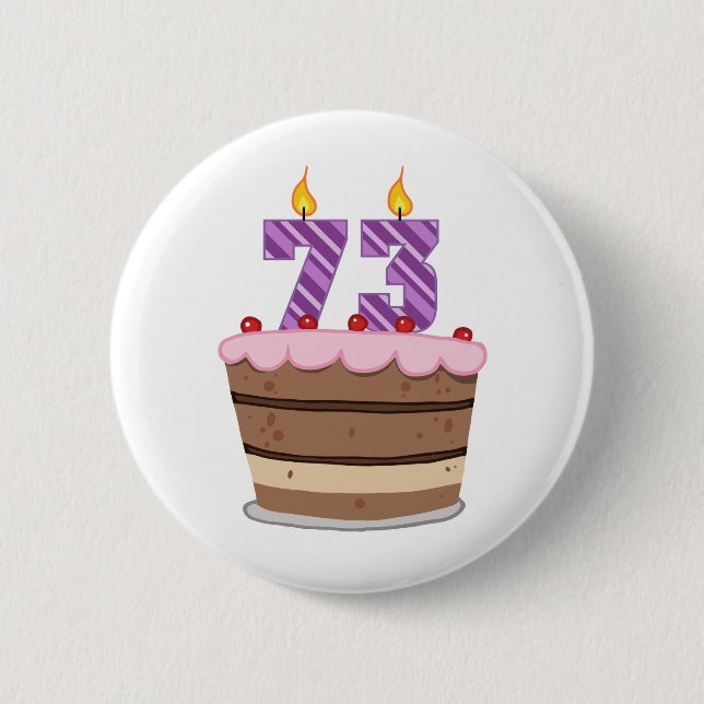 Age 73 on Birthday Cake 6 Cm Round Badge (Front)