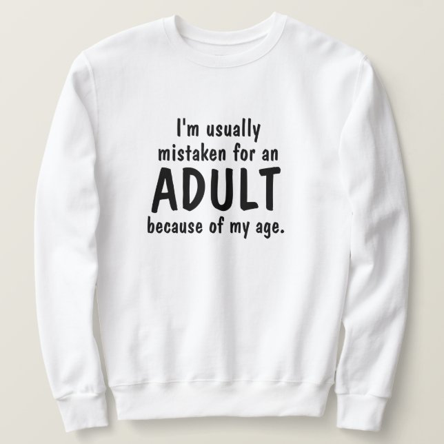 Age Adult Pun Humour Sweatshirt Hoodie LOL Funny (Design Front)