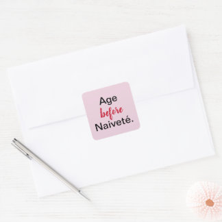 Age Before Naivete in Pink Square Sticker
