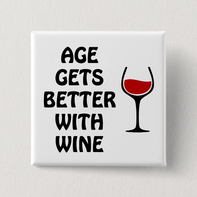 Age Gets Better With Wine 15 Cm Square Badge (Front)