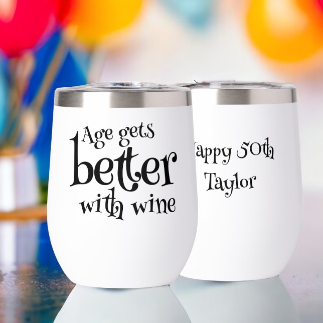 Age Gets Better With Wine Birthday Personalised (Age Gets Better With Wine Birthday Personalized Thermal Wine Tumbler from Ricaso. add text to back)