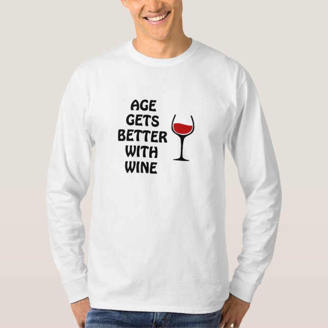 Age Gets Better With Wine T-Shirt (Front)