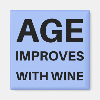 Age Improves With Wine Magnet