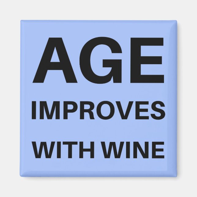 Age Improves With Wine Magnet (Front)