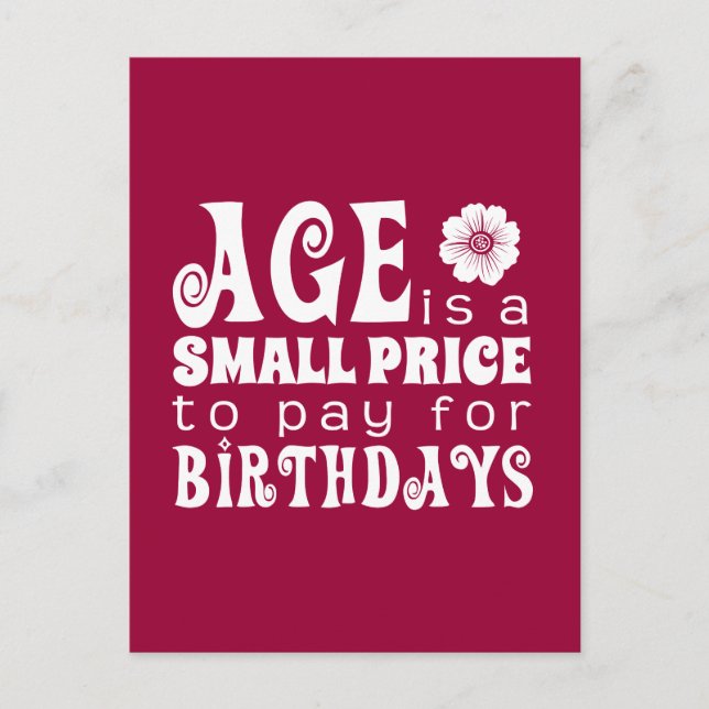 Age is a Small Price to Pay for Birthdays Postcard (Front)